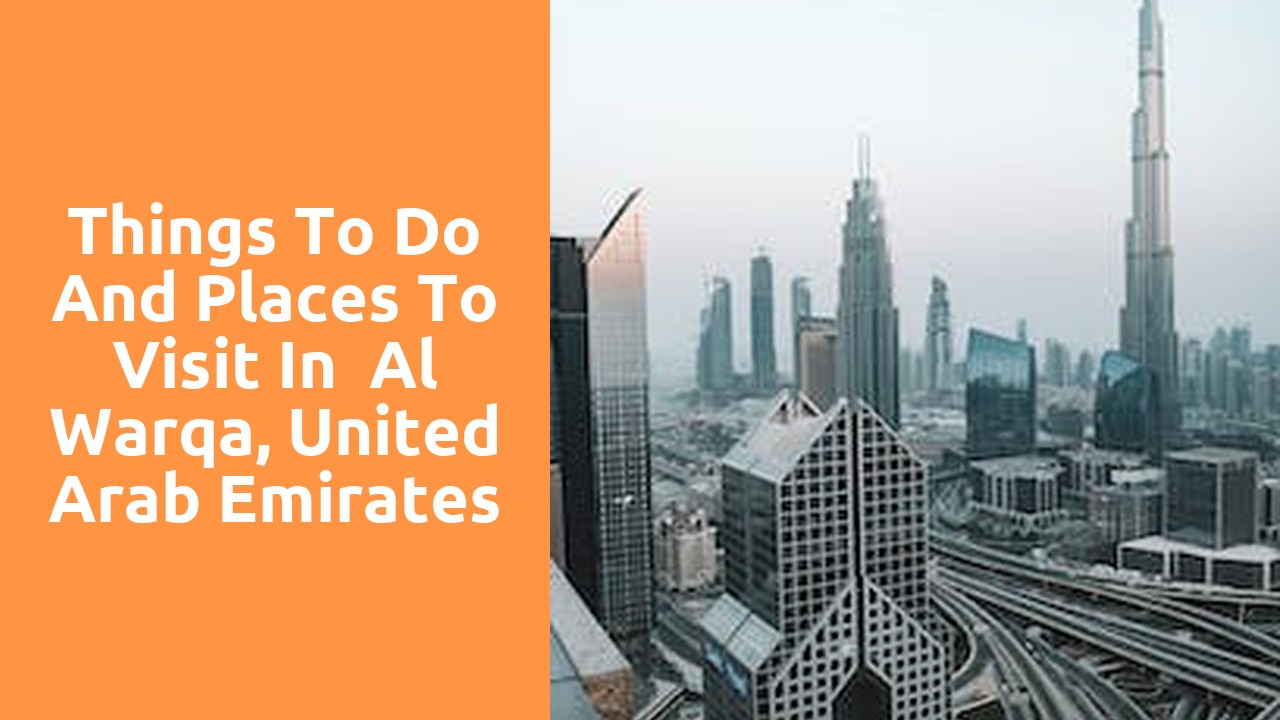 Things to do and places to visit in  Al Warqa, United Arab Emirates